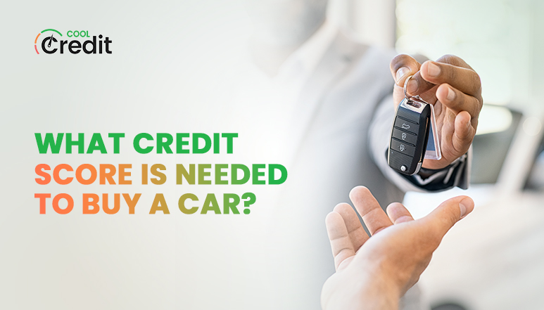 What Credit Score Is Needed to Buy a Car